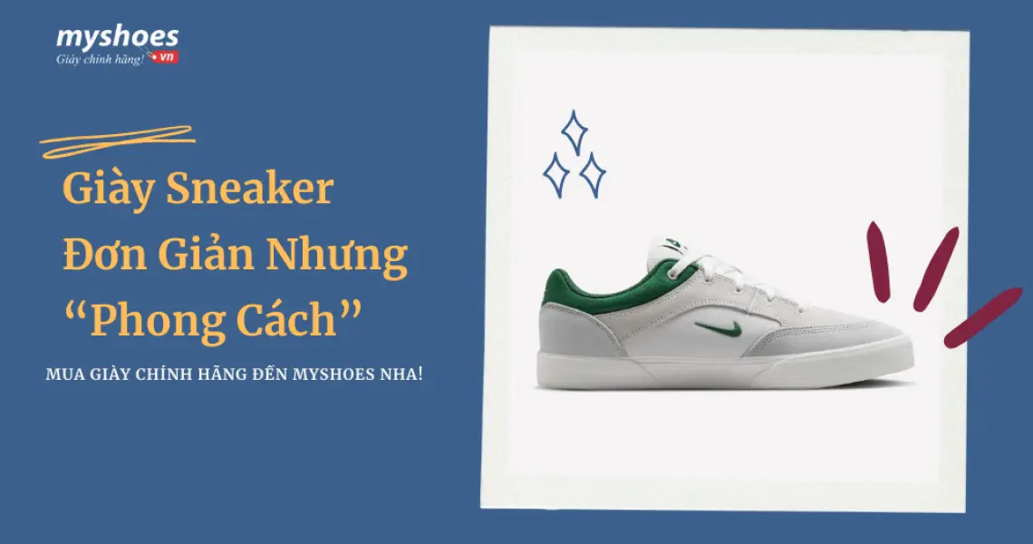 Giày Sneaker Đơn Giản Nhưng Vẫn Phong Cách Giày Sneaker Đơn Giản Nhưng Vẫn Phong Cách