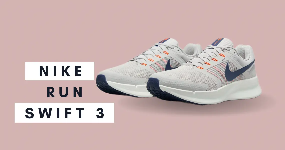 Giày chạy bộ nhẹ nhàng với giá thành hợp lý – Nike Run Swift 3 Giày chạy bộ nhẹ nhàng với giá thành hợp lý – Nike Run Swift 3